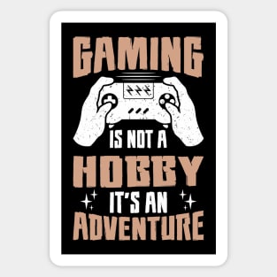 Gaming is not a Hobby it's an Adventure Sticker